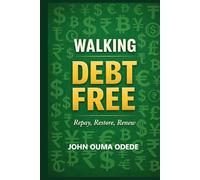 Walking Debt Free: Repay, Restore, Renew