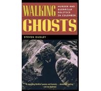 Walking Ghosts: Murder and Guerrilla Politics in Colombia
