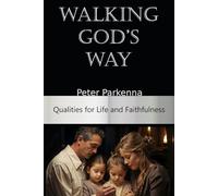 Walking God’s Way: Qualities for Life and Faithfulness