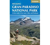 Walking Gran Paradiso National Park: 30 day walks in the Aosta Valley and Piedmont (Cicerone Guides)