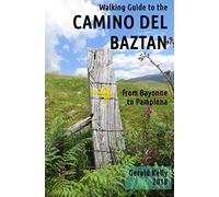 Walking Guide to the Camino del Baztan: from Bayonne to Pamplona