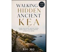Walking Hidden Ancient Kea: Stone Footpaths, Ancient Paths, Rural Trails, Historic Routes & Practical Notes