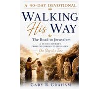 Walking His Way: A 40-Day Journey from the Jordan to Jerusalem: 2