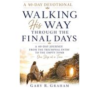 Walking His Way: Through the Final Days