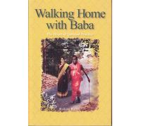Walking Home with Baba: The Heart of Spiritual Practice