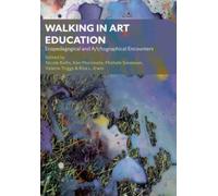 Walking in Art Education : Ecopedagogical and A/r/tographical Encounters