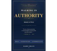 Walking in Authority: Walking in Authority - A 30-Day Devotional Identity In Christ