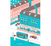 Walking in Berlin : a flaneur in the capital