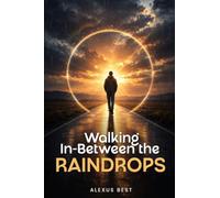 Walking In-Between the Raindrops