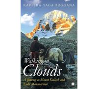 Walking in Clouds: A Journey to Mount Kailash and Lake Manasarovar