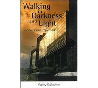 Walking in Darkness and Light: Sermons and Reflections (On Reflection)