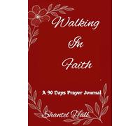 Walking In Faith: A 90 Days Prayer Journal