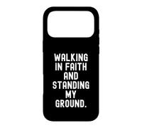 Walking In Faith And Standing My Ground Motivational Case for iPhone 17 Pro Max