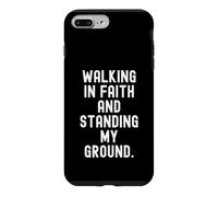 Walking In Faith And Standing My Ground Motivational Case for iPhone 7 Plus/8 Plus