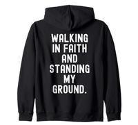 Walking In Faith And Standing My Ground Motivational Zip Hoodie