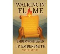 Walking In Flame Embers From Heaven: 2
