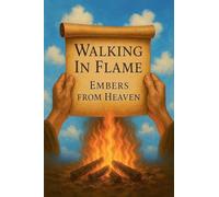 Walking in Flames: Embers from Heaven: 1