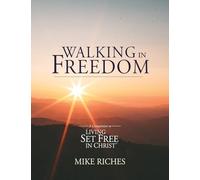 Walking in Freedom: A Companion to Living Set Free in Christ