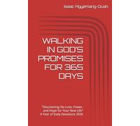 WALKING IN GOD’S PROMISES FOR 365 DAYS: “Discovering His Love, Power, and Hope for Your New Life” A Year of Daily Devotions 2026