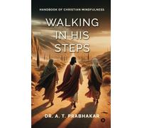 Walking in His steps: Handbook of Christian Mindfulness