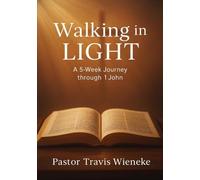 Walking in LIGHT: A 5-Week Journey through 1 John
