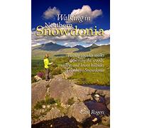 Walking in Northern Snowdonia - Twenty circular walks exploring the woods, valleys and lower hillsides of northern Snowdonia