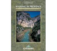 Walking in Provence: 42 walks in the Alpes Maritime, Var, Vaucluse and northern Provence (Cicerone guides)