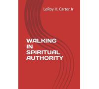WALKING IN SPIRITUAL AUTHORITY
