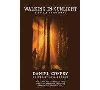 Walking in Sunlight: A 30-Day Devotional For Anyone Who Has Suffered from Loneliness, Depression, Anxiety, or Imprisonment of Body or Soul