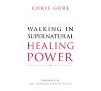 Walking in Supernatural Healing Power