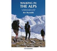 Walking in the Alps – A comprehensive guide to walking and trekking – 2nd Revised edition