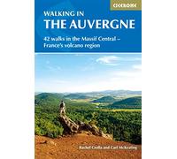 Walking in the Auvergne: 42 Walks in the Massif Central - France's volcano region