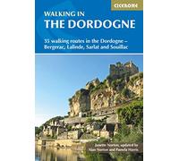 Walking in the Dordogne: 35 walking routes in the Dordogne - Bergerac, Lalinde, Sarlat and Souillac: 0 (Cicerone Guides)