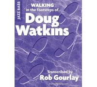 Walking in the Footsteps of Doug Watkins: Transcribed by Rob Gourlay