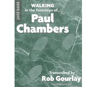Walking in the footsteps of Paul Chambers: Transcribed by Rob Gourlay