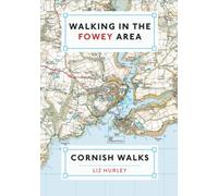Walking in the Fowey Area: Close Encounters of the Local Kind: 2 (Cornish Walks)