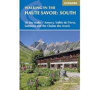 Walking in the Haute Savoie: South: 30 day walks - Annecy, VallA (c)e de l'Arve, SamoA