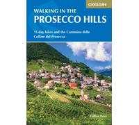 Walking in the Prosecco Hills : 15 day hikes and the Cammino delle Colline del Prosecco