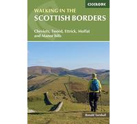 Walking in the Scottish Borders : Cheviots, Tweed, Ettrick, Moffat and Manor hills