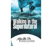 WALKING IN THE SUPERNATURAL