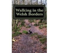 Walking in the Welsh Borders: Walk in Herefordhsire, Monmouthshire Powys and Gwent
