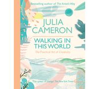 Walking In This World : The Practical Art of Creativity