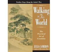 Walking in This World: The Practical Art of Creativity (Artist's Way)