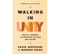 Walking In Unity: Biblical Answers to Questions on Race and Racism