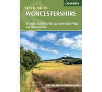 Walking in Worcestershire : 31 walks including the Worcestershire Way and Malvern Hills