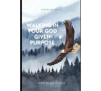 Walking in Your God Given Purpose