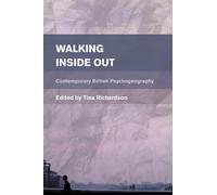 Walking Inside Out : Contemporary British Psychogeography