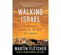 Walking Israel: A Personal Search for the Soul of a Nation