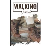 Walking Journal: Walking Log Journal For Men & Women To Keep Tracking Your Daily Walks - Walk Planner, Tracker, And Organizer A5 - Beautiful Glossy Cover Design - Healthy Lifestyle & Fitness Notebook