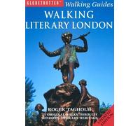 Walking Literary London: 25 Original Walks Through London's Literary Heritage (Globetrotter Walking Guides)